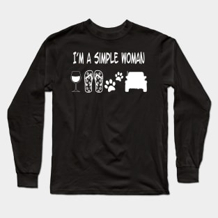 I'm a simple Woman Long Sleeve T-Shirt